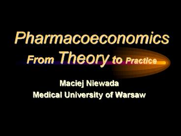 Pharmacoeconomics From Theory to Practice