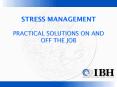 STRESS MANAGEMENT  PRACTICAL SOLUTIONS ON AND OFF THE JOB PowerPoint PPT Presentation