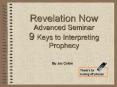 Revelation Now Advanced Seminar 9 Keys to Interpreting Prophecy PowerPoint PPT Presentation