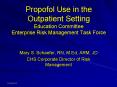 Propofol Use in the Outpatient Setting Education Committee Enterprise Risk Management Task Force PowerPoint PPT Presentation