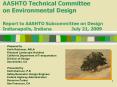 AASHTO Technical Committee on Environmental Design Report to AASHTO Subcommittee on Design Indianapolis, IndianaJuly 21, 2009 PowerPoint PPT Presentation