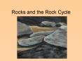 Rocks and the Rock Cycle PowerPoint PPT Presentation