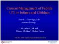 Current Management of Febrile UTI in Infants and Children PowerPoint PPT Presentation