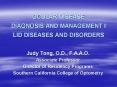 OCULAR DISEASE DIAGNOSIS AND MANAGEMENT I LID DISEASES AND DISORDERS PowerPoint PPT Presentation