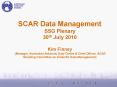 SCAR Data Management SSG Plenary 30th July 2010 Kim Finney (Manager, Australian Antarctic Data Centre PowerPoint PPT Presentation