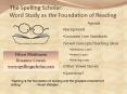 The Spelling Scholar: Word Study as the Foundation of Reading PowerPoint PPT Presentation