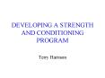DEVELOPING A STRENGTH AND CONDITIONING PROGRAM PowerPoint PPT Presentation