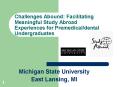 Challenges Abound: Facilitating Meaningful Study Abroad Experiences for Premedical/dental Undergraduates PowerPoint PPT Presentation