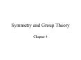 Symmetry and Group Theory PowerPoint PPT Presentation
