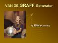 VAN DE GRAFF Generator PowerPoint PPT Presentation