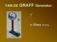 VAN DE GRAFF Generator PowerPoint PPT Presentation