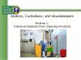 Janitors, Custodians, and Housekeepers  Module 1: Chemical Hazards from Cleaning Products PowerPoint PPT Presentation