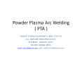 Powder Plasma Arc Welding     ( PTA ) PowerPoint PPT Presentation