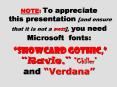 NOTE: To appreciate this presentation [and ensure that it is not a mess], you need Microsoft fonts:   PowerPoint PPT Presentation