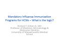 Mandatory Influenza Immunization Programs for HCWs  PowerPoint PPT Presentation
