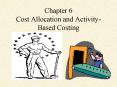 Chapter 6 Cost Allocation and Activity-Based Costing PowerPoint PPT Presentation