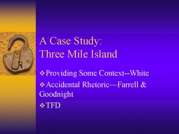 A Case Study: Three Mile Island