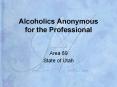 Alcoholics Anonymous for the Professional PowerPoint PPT Presentation