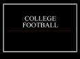 COLLEGE FOOTBALL PowerPoint PPT Presentation