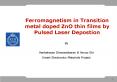 Ferromagnetism in Transition metal doped ZnO thin films by Pulsed Laser Depostion PowerPoint PPT Presentation