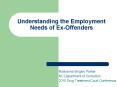 Understanding the Employment Needs of Ex-Offenders PowerPoint PPT Presentation