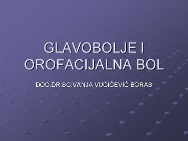 GLAVOBOLJE I OROFACIJALNA BOL
