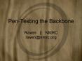 Pen-Testing the Backbone Raven  ||  NMRC raven@nmrc.org PowerPoint PPT Presentation