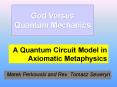 A Quantum Circuit Model in Axiomatic Metaphysics PowerPoint PPT Presentation