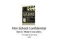 Film School Confidential Get in. Make it out alive. PowerPoint PPT Presentation