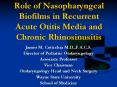 Role of Nasopharyngeal Biofilms in Recurrent Acute Otitis Media and Chronic Rhinosinusitis PowerPoint PPT Presentation
