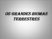 Os Grandes Biomas Terrestres