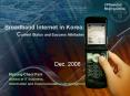 Broadband Internet in Korea: Current Status and Success Attributes PowerPoint PPT Presentation