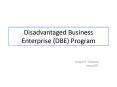 Disadvantaged Business Enterprise (DBE) Program PowerPoint PPT Presentation