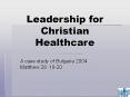 Leadership for Christian Healthcare PowerPoint PPT Presentation