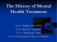 The History of Mental Health Treatment PowerPoint PPT Presentation