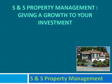 S & S Property Management : Giving a Growth to Your Investment