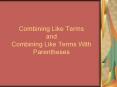 Combining Like Terms and Combining Like Terms With Parentheses PowerPoint PPT Presentation