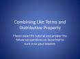 Combining Like Terms and Distributive Property PowerPoint PPT Presentation
