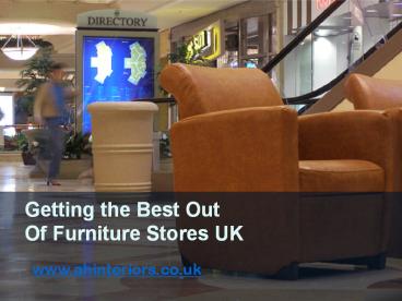 Getting the Best Out Of Furniture Stores UK