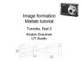 Image formation Matlab tutorial Tuesday, Sept 2 Kristen Grauman UT-Austin PowerPoint PPT Presentation