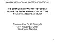 NAMIBIA INTERNATIONAL INVESTORS CONFERENCE THE ECONOMIC IMPACT OF THE TOURISM SECTOR ON THE NAMIBIAN ECONOMY: THE TOURISM SATELLITE ACCOUNT  Presented by Dr. K. Shangula 31st November 2007 Windhoek, Namibia PowerPoint PPT Presentation