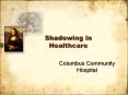Shadowing in Healthcare PowerPoint PPT Presentation