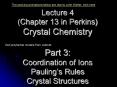 Lecture 4 (Chapter 13 in Perkins) Crystal Chemistry Part 3: Coordination of Ions Pauling PowerPoint PPT Presentation