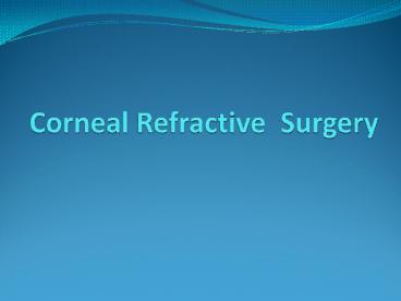 Corneal Refractive Surgery presentation | free to view