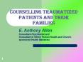 COUNSELLING TRAUMATIZED PATIENTS AND THEIR FAMILIES PowerPoint PPT Presentation