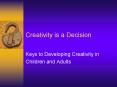 Creativity is a Decision PowerPoint PPT Presentation