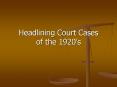 Headlining Court Cases of the 1920 PowerPoint PPT Presentation