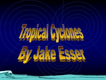 TROPICAL CYCLONES
