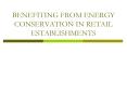 BENEFITING FROM ENERGY CONSERVATION IN RETAIL ESTABLISHMENTS PowerPoint PPT Presentation