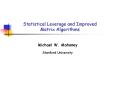 Statistical Leverage and Improved Matrix Algorithms PowerPoint PPT Presentation